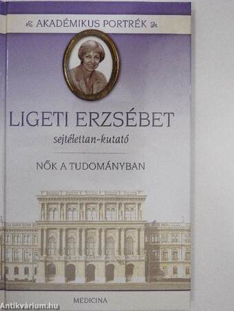 Ligeti Erzsébet sejtélettan-kutató