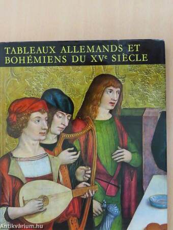 Tableaux allemands et bohémiens du XVe siécle