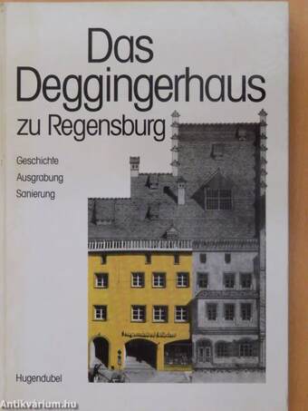 Das Deggingerhaus zu Regensburg