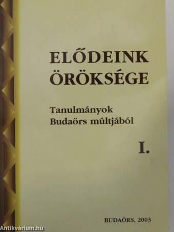 Elődeink öröksége I. (töredék)