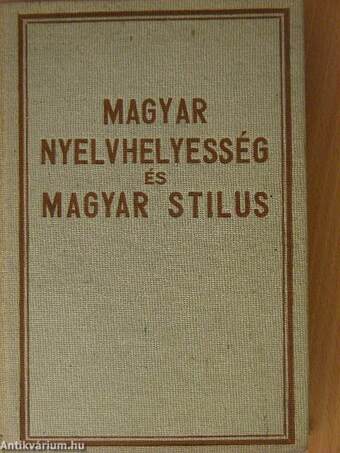 Magyar nyelvhelyesség és magyar stilus