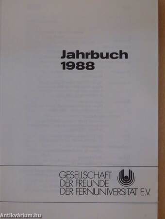 Gesellschaft der Freunde der Fernuniversität E.V. Jahrbuch 1988