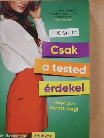 Csak a tested érdekel