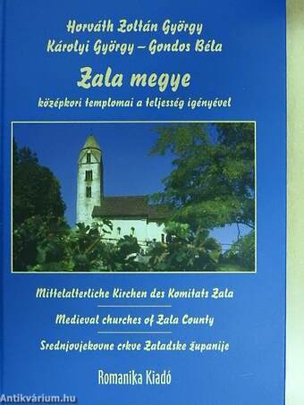 Zala megye középkori templomai a teljesség igényével 