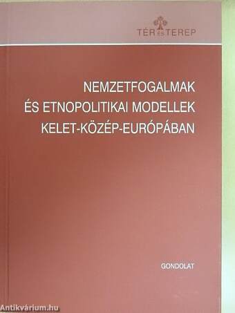 Nemzetfogalmak és etnopolitikai modellek kelet-közép Európában