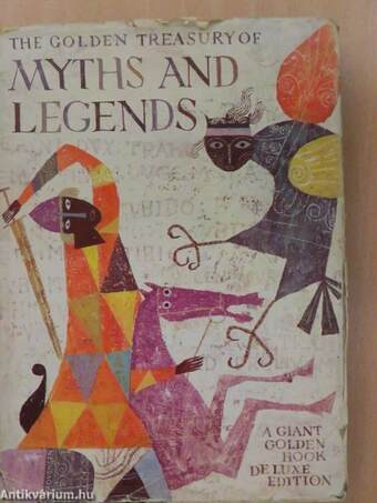 The Golden Treasury of Myths and Legends