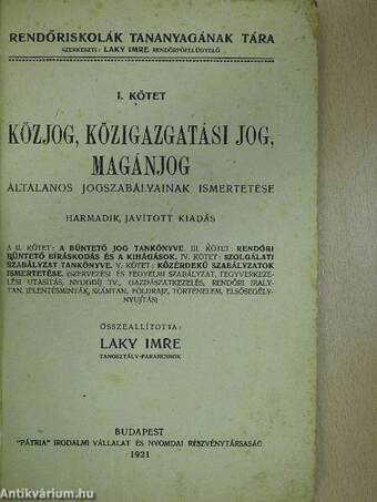 Közjog, közigazgatási jog, magánjog általános jogszabályainak ismertetése I.