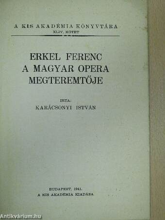 Erkel Ferenc a magyar opera megteremtője