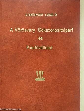 A Vörösváry Sokszorosítóipari és Kiadóvállalat (dedikált példány)