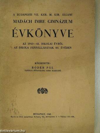 A Budapesti VII. Ker. M. Kir. Állami Madách Imre Gimnázium Évkönyve az 1940-41. iskolai évről