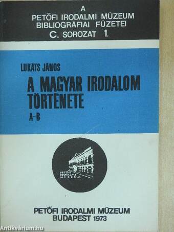 A magyar irodalom története A-B (töredék)