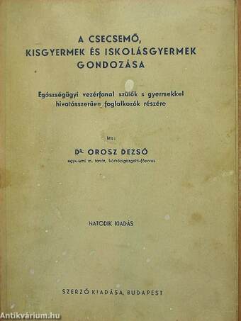 A csecsemő, a kisgyermek és iskolásgyermek gondozása