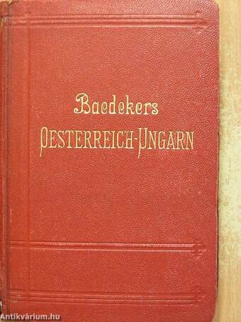 Baedekers Österreich-Ungarn nebst Cetinje, Belgrad, Bukarest