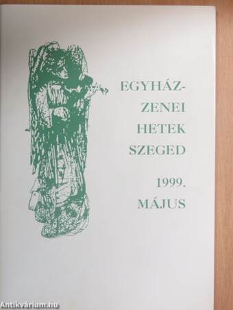Egyházzenei hetek Szeged, 1999. május