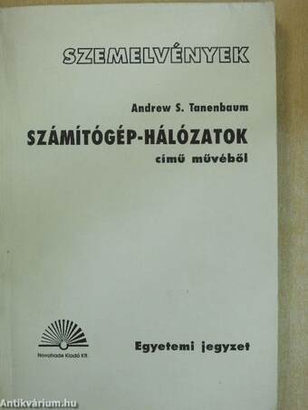 Szemelvények Andrew S. Tanenbaum Számítógép-hálózatok című művéből