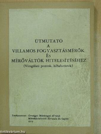 Útmutató a villamos fogyasztásmérők és mérőváltók hitelesítéséhez