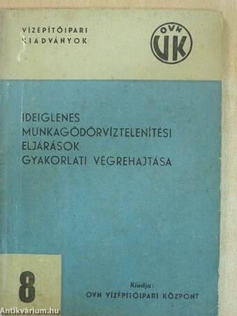 Ideiglenes munkagödörvíztelenítési eljárások gyakorlati végrehajtása