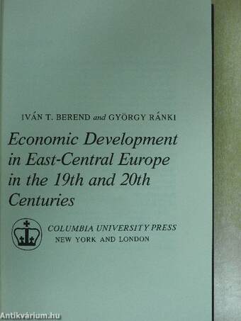 Economic Development in East-Central Europe in the 19th and 20th Centuries