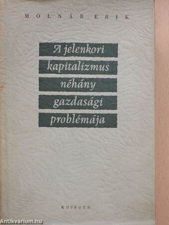 A jelenkori kapitalizmus néhány gazdasági problémája