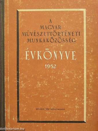 A magyar művészettörténeti munkaközösség évkönyve 1952.