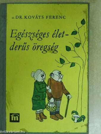 Egészséges élet - derűs öregség