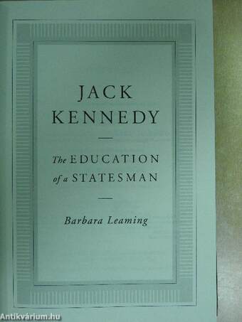 Jack Kennedy: The Education of a Statesman