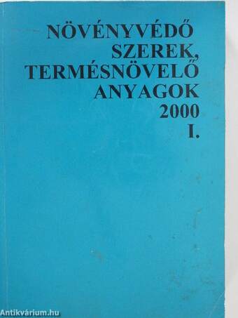 Növényvédő szerek, termésnövelő anyagok 2000. I-II.