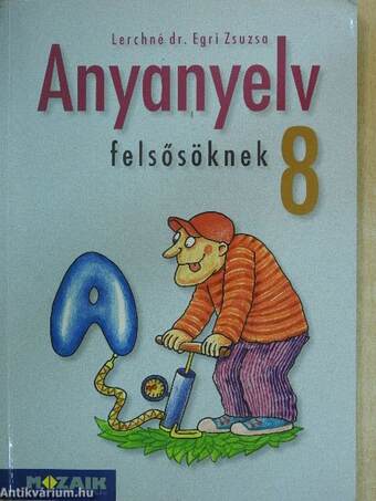 Anyanyelv felsősöknek 8.