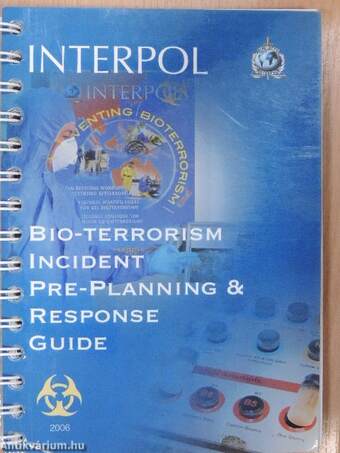 Interpol Bio-terrorism Incident Pre-Planning & Response Guide 2006