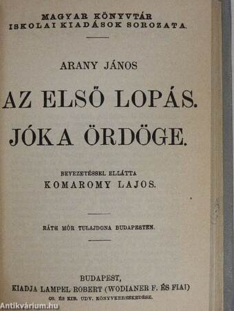 Arany János válogatott balladái/Szemelvények Arany János kisebb költeményeiből/Katalin/Keveháza/Szent László füve/Az első lopás/Jóka ördöge/Szemelvények Arany János Toldi szerelme czímű eposzából