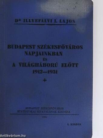 Budapest Székesfőváros napjainkban és a világháború előtt 