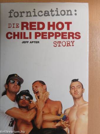 Fornication: Die Red Hot Chili Peppers Story