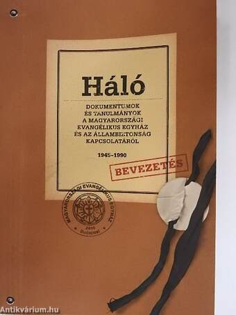 Dokumentumok és tanulmányok a Magyarországi Evangélikus Egyház és az állambiztonság kapcsolatáról 1945-1990