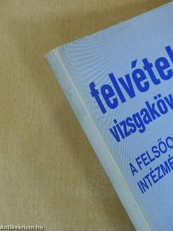 Felvételi vizsgakövetelmények a felsőoktatási intézményekben 2000