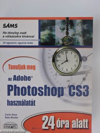 Tanuljuk meg az Adobe Photoshop CS 3 használatát 24 óra alatt