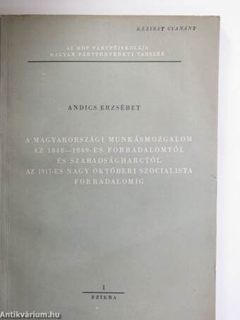 A magyarországi munkásmozgalom az 1848-1849-es forradalomtól és szabadságharctól az 1917-es NOSZF