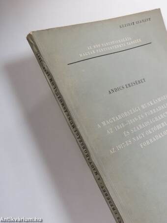 A magyarországi munkásmozgalom az 1848-1849-es forradalomtól és szabadságharctól az 1917-es NOSZF