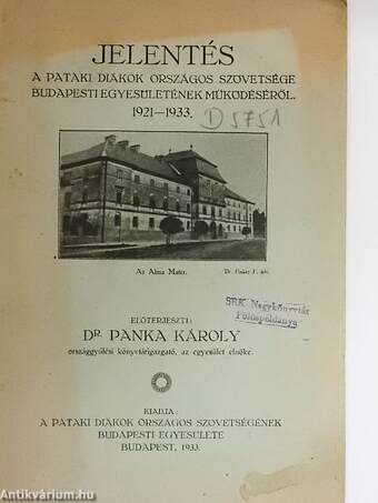 Jelentés a Pataki Diákok Országos Szövetsége Budapesti Egyesületének működéséről 1921-1933.