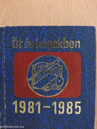 Öt év képekben 1981-1985 (minikönyv)