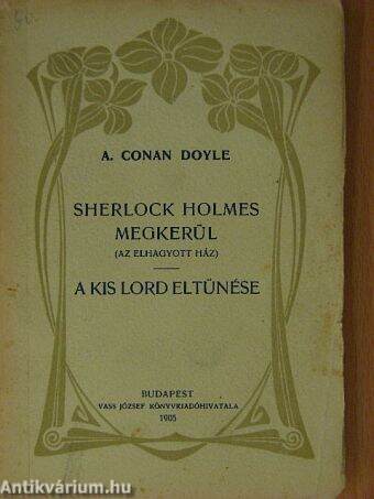 Sherlock Holmes megkerül/A kis lord eltűnése