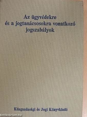 Az ügyvédekre és a jogtanácsosokra vonatkozó jogszabályok