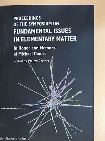 Proceedings of the Symposium on Fundamental Issues in Elementary Matter