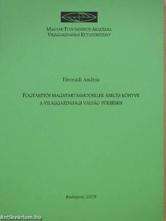 Fogyasztói magatartásmodellek ábécés könyve a világgazdasági válság tükrében (dedikált példány)