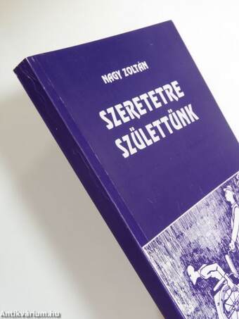 Szeretetre születtünk