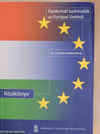 Gyakorlati tudnivalók az Európai Unióról