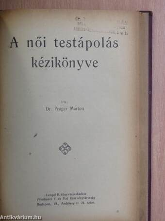 Az orvosi titoktartás/A rheumás bajok házi kezelése/A női testápolás kézikönyve