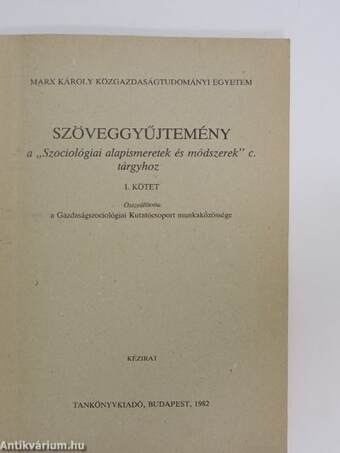 Szöveggyűjtemény a "Szociológiai alapismeretek és módszerek" c. tárgyhoz I-II.