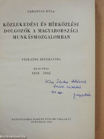 Közlekedési és hírközlési dolgozók a magyarországi munkásmozgalomban (dedikált példány)