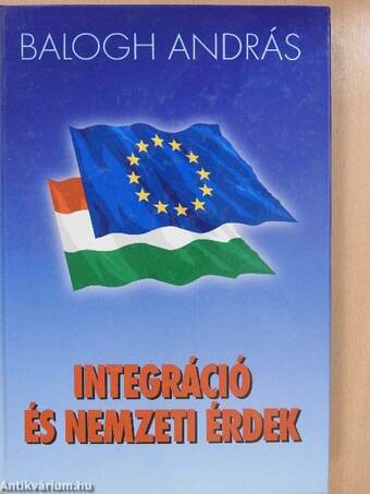 Integráció és nemzeti érdek (dedikált példány)