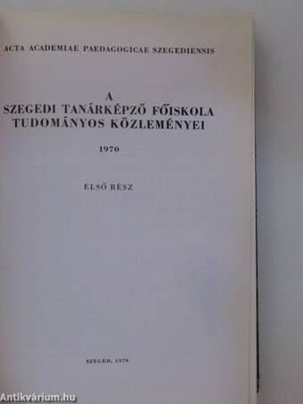 A Szegedi Tanárképző Főiskola tudományos közleményei 1970/I.